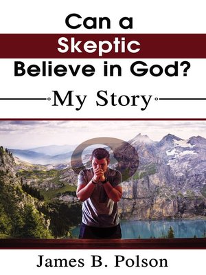cover image of Can a Skeptic Believe in God?